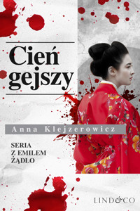 Cień gejszy. Tom 2. cykl Emil Żądło - Anna Klejzerowicz - ebook + audiobook
