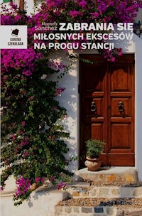 Zabrania się miłosnych ekscesów na progu stancji - Sanchez Mamen - książka