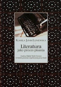 Literatura jako proces pisania - Junik-Łuniewska Kamila - książka