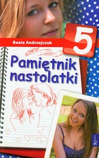 Pamiętnik nastolatki 5 - Beata Andrzejczuk - ebook + książka