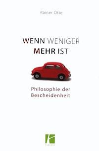 Wenn weniger mehr ist - Rainer Otte - ebook
