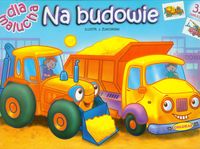 Na budowie Dla malucha Kolorowanka -  - książka