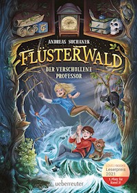 Flüsterwald - Der verschollene Professor (Flüsterwald, Staffel I, Bd. 2) - Suchanek Andreas - ebook