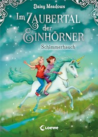 Im Zaubertal der Einhörner (Band 2) - Schimmerhauch - Daisy Meadows - ebook