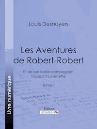 Les Aventures de Robert-Robert - Ligaran - ebook