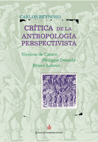 Crítica a la antropología perspectivista - Carlos Reynoso - ebook