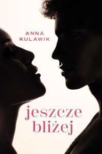 Jeszcze bliżej - Kulawik Anna - ebook + audiobook + książka