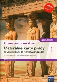 Historia Zrozumieć przeszłość 1 Maturalne karty pracy ze wskazówkami do rozwiązywania zadań Zakres rozszerzony - Śniegocki Robert - książka