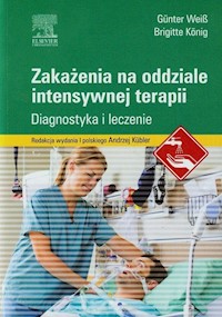 Zakażenia na oddziale intensywnej terapii - Weib Gunter, Konig Brigitte - książka