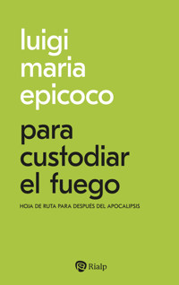 Para custodiar el fuego - Luigi Maria Epicoco - ebook