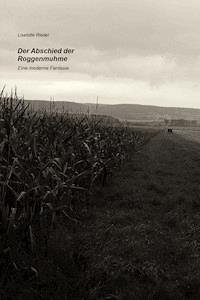 Der Abschied der Roggenmuhme - Liselotte Riedel - ebook