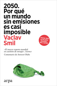 2050. Por qué un mundo sin emisiones es casi imposible - Vaclav Smil - ebook