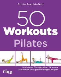 50 Workouts – Pilates - Britta Brechtefeld - ebook