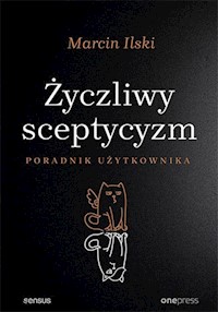 Życzliwy sceptycyzm - Ilski Marcin - książka