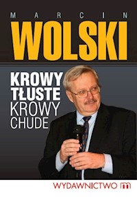 Krowy tłuste krowy chude - Marcin Wolski - książka