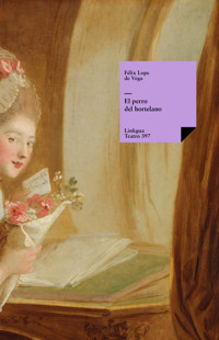 El perro del hortelano - Félix Lope de Vega y Carpio - ebook