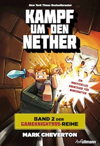 Kampf um den Nether: Band 2 der Gameknight999-Serie - Mark Cheverton - ebook