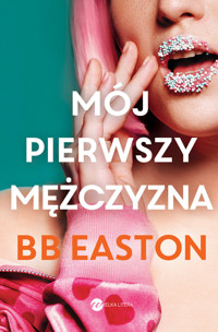 Mój pierwszy mężczyzna - BB Easton - ebook + książka