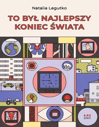 To był najlepszy koniec świata - Natalia Legutko - książka