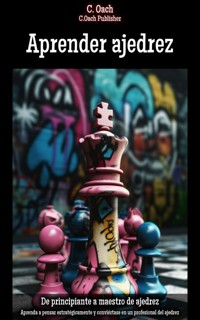 Aprender ajedrez - C. Oach - ebook