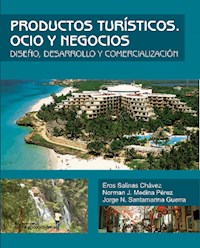 Productos turísticos. Ocio y negocios - Eros Salinas Chávez - ebook