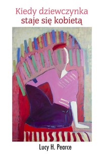 Kiedy dziewczynka staje się kobietą - Pearce Lucy H. - książka