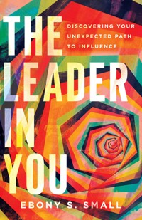 The Leader in You - Ebony S. Small - ebook