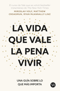La vida que vale la pena vivir - Miroslav Volf - ebook