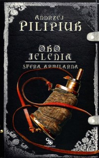 Oko Jelenia. Sfera Armilarna - Andrzej Pilipiuk - ebook + audiobook + książka