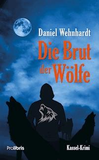 Die Brut der Wölfe - Daniel Wehnhardt - ebook