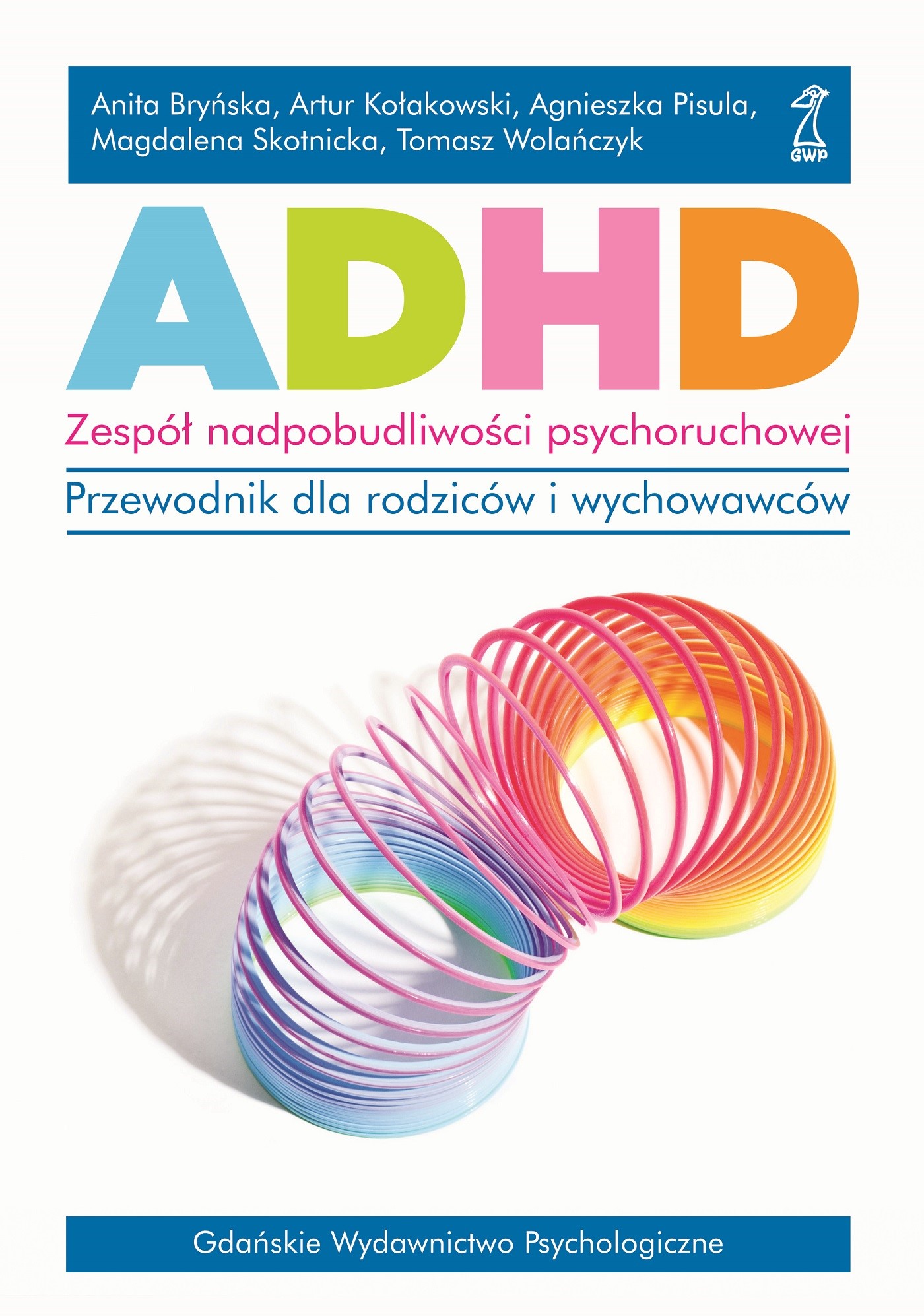 Okładka:ADHD. Zespół nadpobudliwości psychoruchowej. Przewodnik dla rodziców i wychowawców 