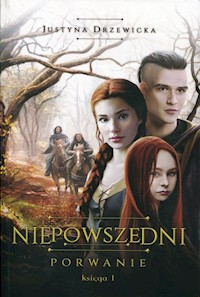 Niepowszedni Księga 1 Porwanie - Justyna Drzewicka - książka
