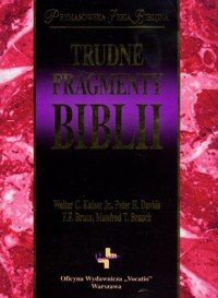 Trudne fragmenty Biblii - Kaiser Walter C., Davids Peter H., Bruce F.F. - książka