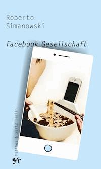 Facebook-Gesellschaft - Roberto Simanowski - ebook