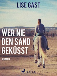 Wer nie den Sand geküsst - lise  gast  - ebook