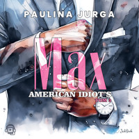 American Idiot’s. Tom 3. Max - Jurga Paulina - ebook + audiobook