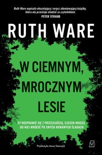 W ciemnym mrocznym lesie - Ruth Ware - książka