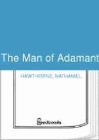 The Man of Adamant - Nathaniel Hawthorne - darmowy ebook