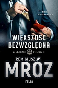 W kręgach władzy Tom 2 Większość bezwzględna - Remigiusz Mróz - książka