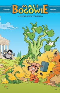 Mali Bogowie Tom 3 Ciężko jest być bogiem - Cazenove Christophe - książka