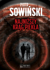 Najniższy krąg piekła - Piotr Sowiński - książka
