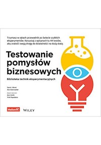 Testowanie pomysłów biznesowych - Bland David J., Osterwalder Alexander - książka