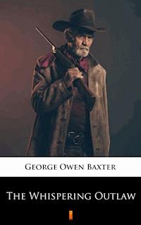 The Whispering Outlaw - George Owen Baxter - ebook