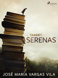 Tardes serenas - José María Vargas Vilas - ebook