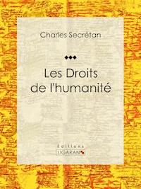 Les Droits de l'humanité - Charles Secrétan - ebook