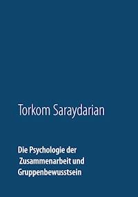 Die Psychologie der Zusammenarbeit und Gruppenbewusstsein - Torkom Saraydarian - ebook