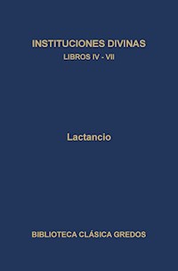 Instituciones divinas. Libros IV-VII - Lactancio - ebook