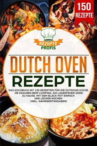 Dutch Oven Rezepte - Rezepte Profis - ebook