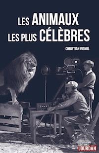 Les animaux les plus célèbres - Christian Vignol - ebook