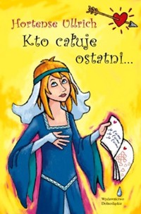 Kto całuje ostatni... - Hortense Ullrich - ebook